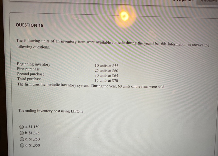  QUESTION 16 the year. Use this information to answer the The