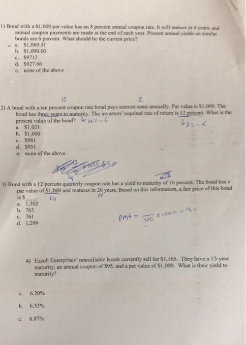 1) Bond with a $1.000 par value has an 8 percent