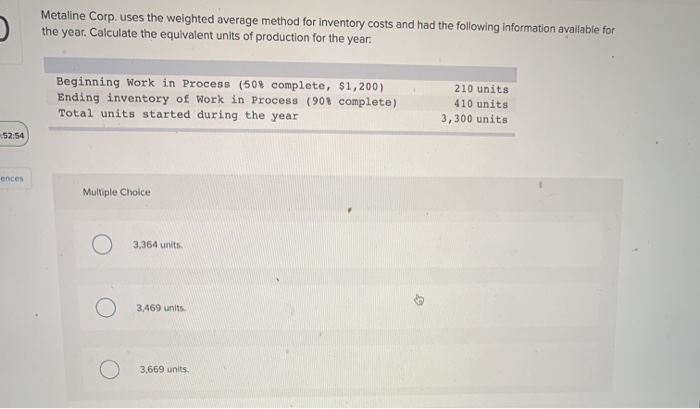  Metaline Corp. uses the weighted average method for inventory costs and
