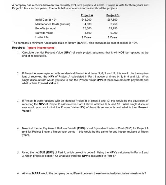  A company has a choice between two mutually exclusive projects, A