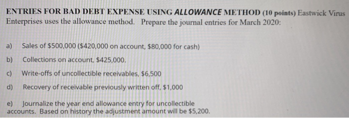  ENTRIES FOR BAD DEBT EXPENSE USING ALLOWANCE METHOD (10 points) Eastwick