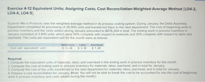  Exercise 4-12 Equivalent Units; Assigning Costs; Cost Reconciliation-Weighted-Average Method [LO4-2, LO4-4,