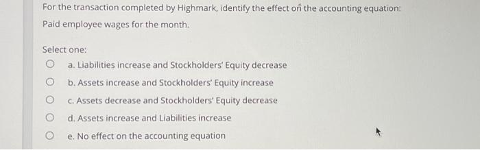  For the transaction completed by Highmark, identify the effect on the