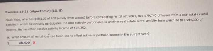  Exercise 11-31 (Algorithmic) (LO. 8) Noah Yobs, who has $88,600 of