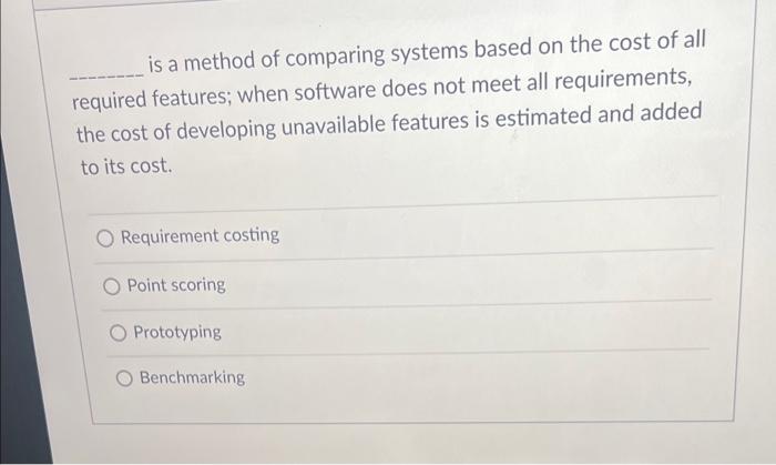  is a method of comparing systems based on the cost of