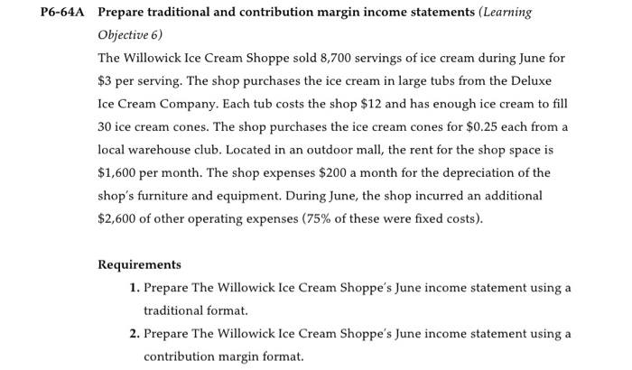  Prepare traditional and contribution margin income statements (Learning Objective 6) The