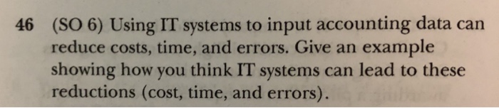 (SO 6) Using IT systems to input accounting data can reduce