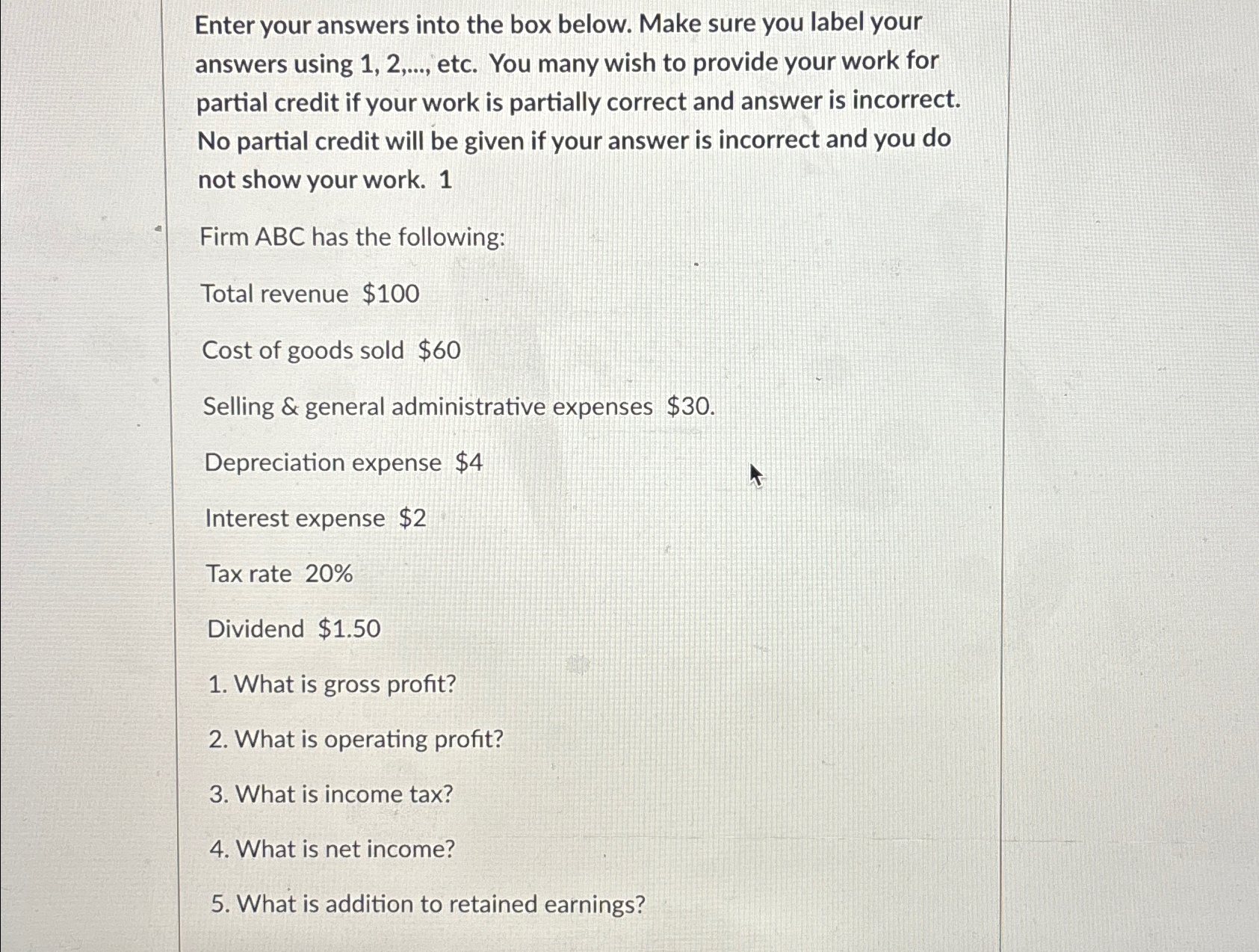  Enter your answers into the box below. Make sure you label