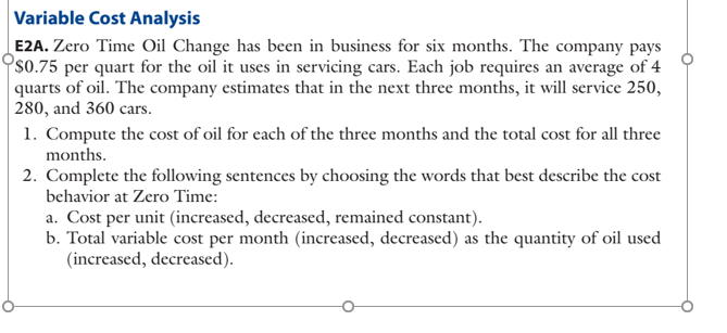  Please show clear steps Variable Cost Analysis E2A. Zero Time Oil