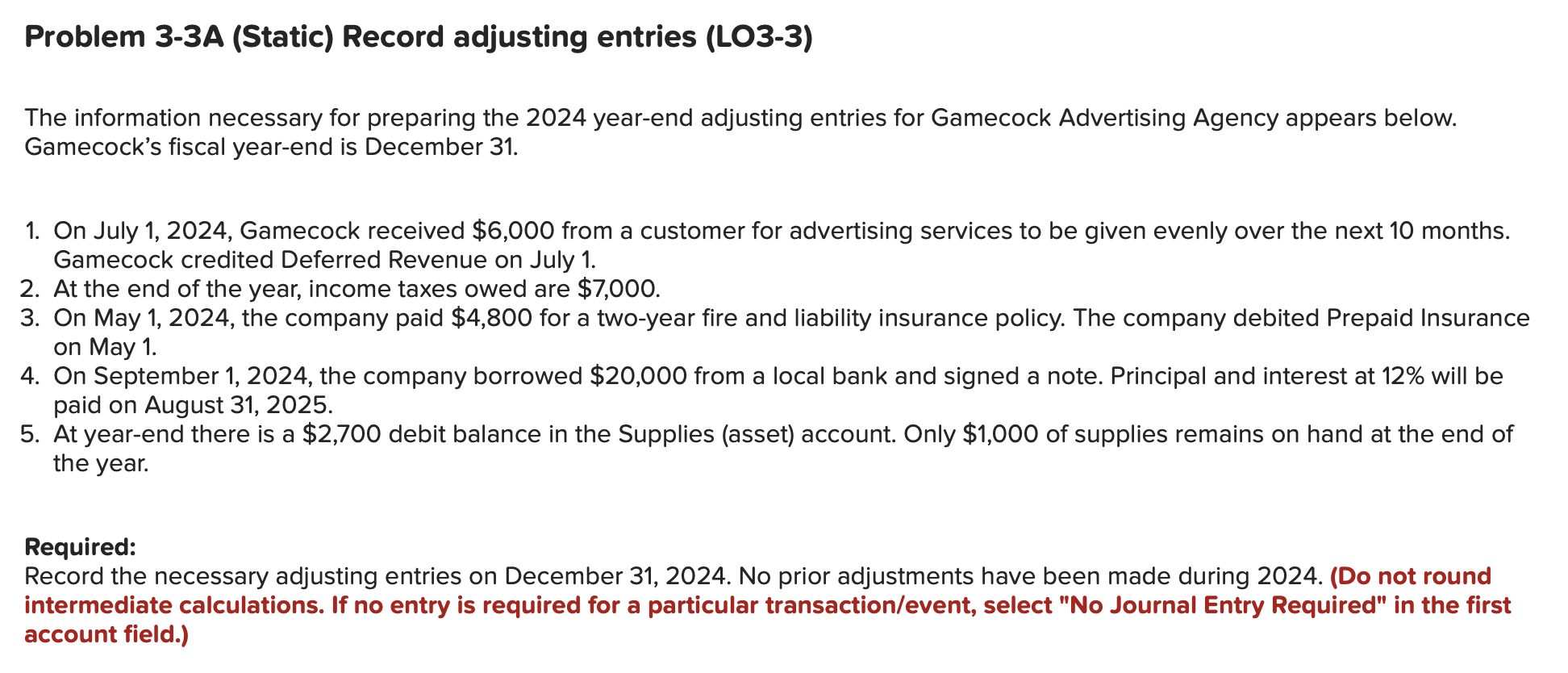 Problem 3-3A (Static) Record adjusting entries (LO3-3) The information necessary for
