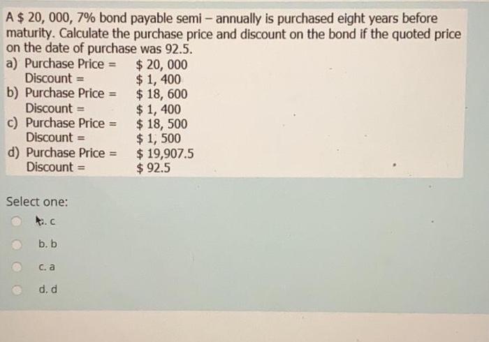  A $ 20,000, 7% bond payable semi-annually is purchased eight years