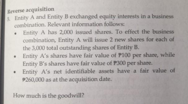 Please help me. thank you Reverse acquisition 5. Entity A and