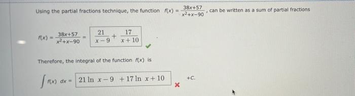  Using the partial fractions technique, the function RX) 38x+57 x2+x-90 can