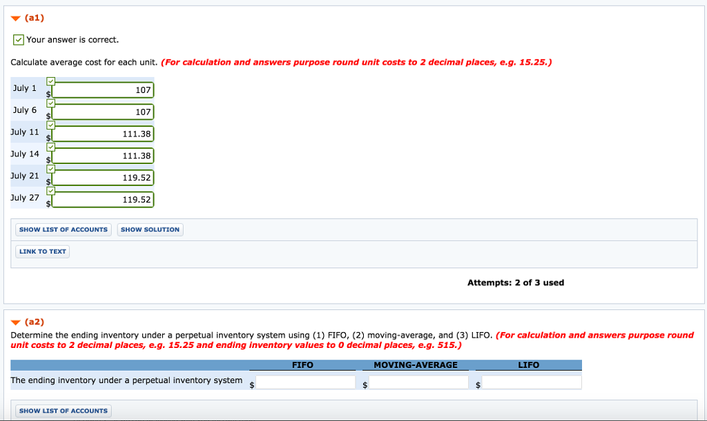 1. It uses a perpetual inventory system. During July, the company had