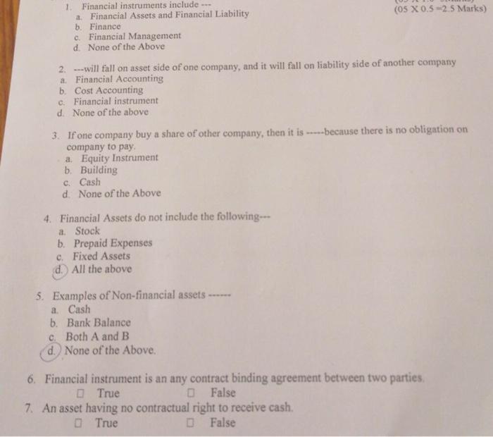  1. Financial instruments include a. Financial Assets and Financial Liability b.