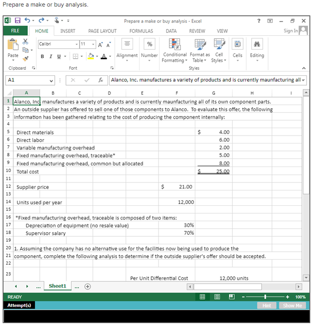 A&E 9 Prepare a make or buy analysis. \begin{tabular}{l|c|cccc} A & A