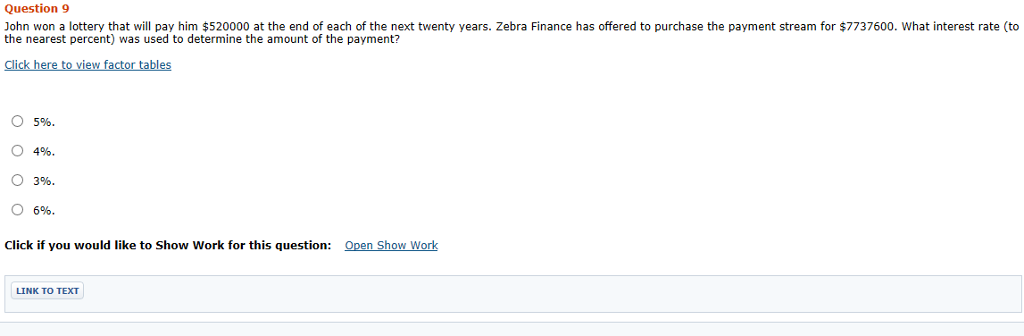 Question 9 John won a lottery that will pay him $520000