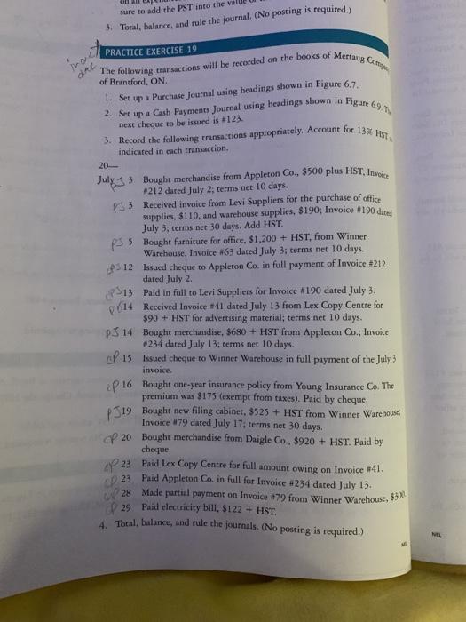  sure to add the PST into the value 3. Total, balance,