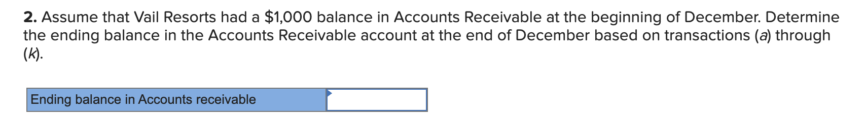 questions displayed below.] Vail Resorts, Inc., owns and operates 11 premier year-round