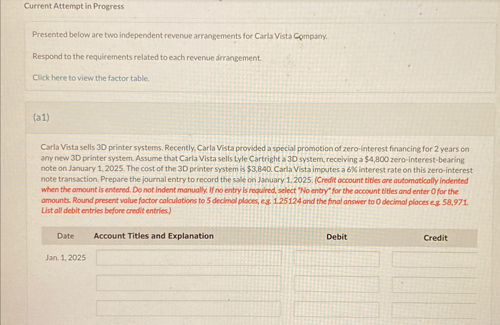  Current Attempt in Progress Presented below are two independent revenue arrangements