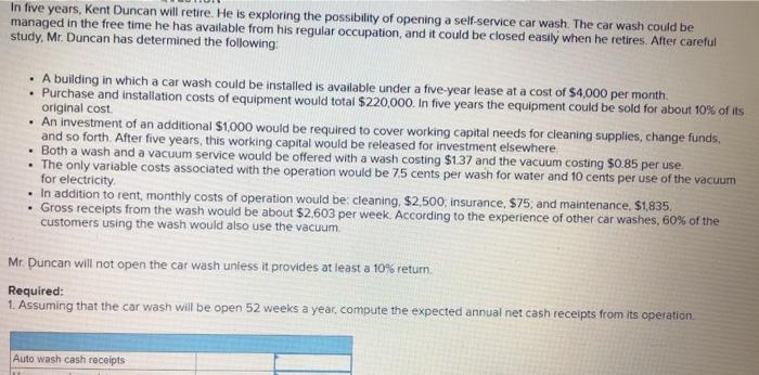  In five years, Kent Duncan will retire. He is exploring the