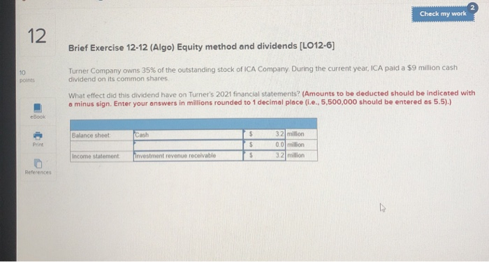  Check my work Brief Exercise 12-12 (Algo) Equity method and dividends