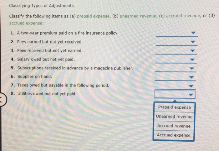  Classifying Types of Adjustments Classify the following items as (a) prepaid