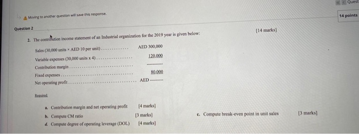  Quest Moving to another question will save this response. 14 points