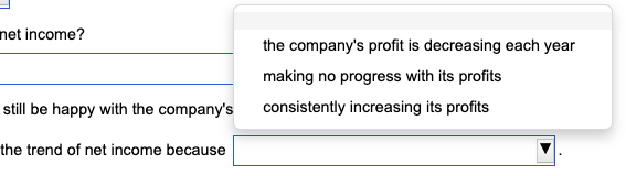 company's trend of net income? Explain. Cost of goods sold: Beginning inventory