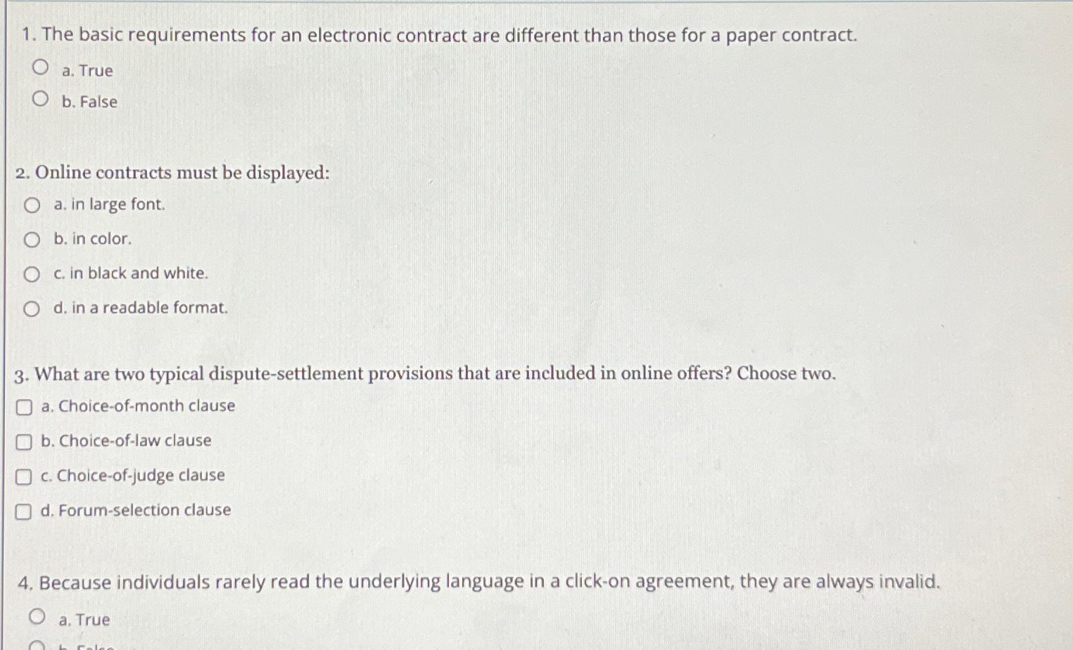  The basic requirements for an electronic contract are different than those