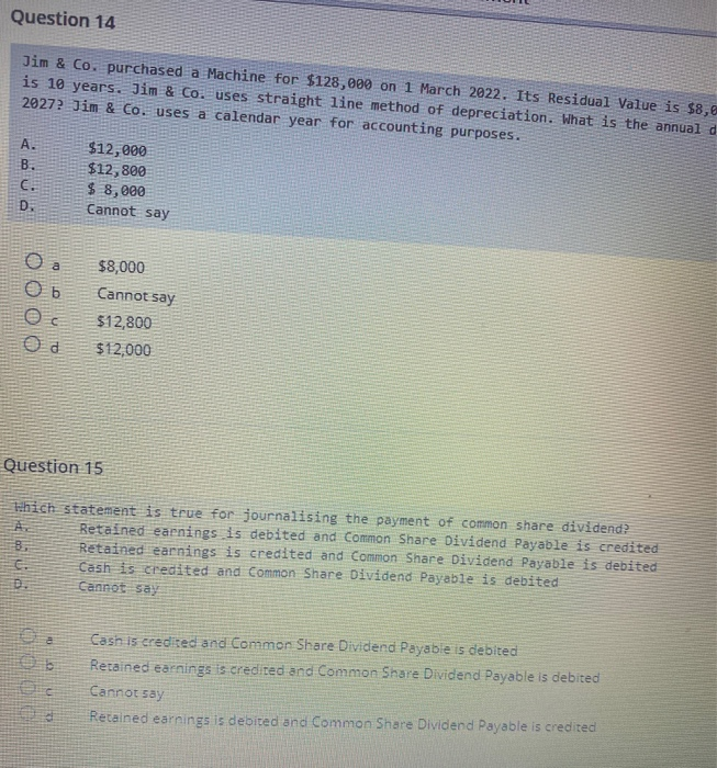  Question 14 Jim & Co. purchased a Machine for $128,000 on