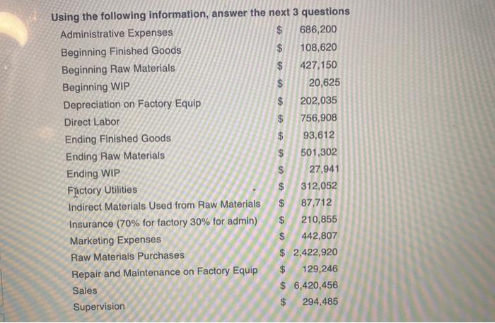  $ | Using the following information, answer the next 3 questions