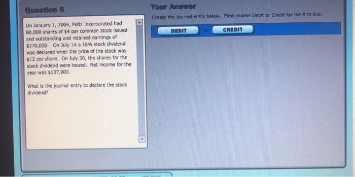  Your Answer Create the tournal entry below. First choose Deblt or