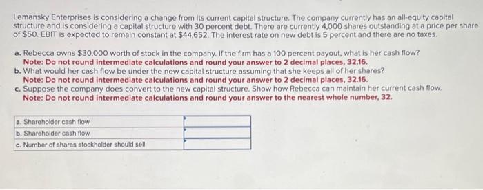  Lemansky Enterprises is considering a change from its current capital structure.
