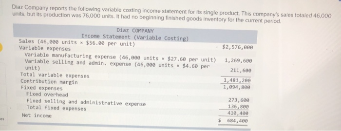 Diaz Company reports the following variable costing income statement for its
