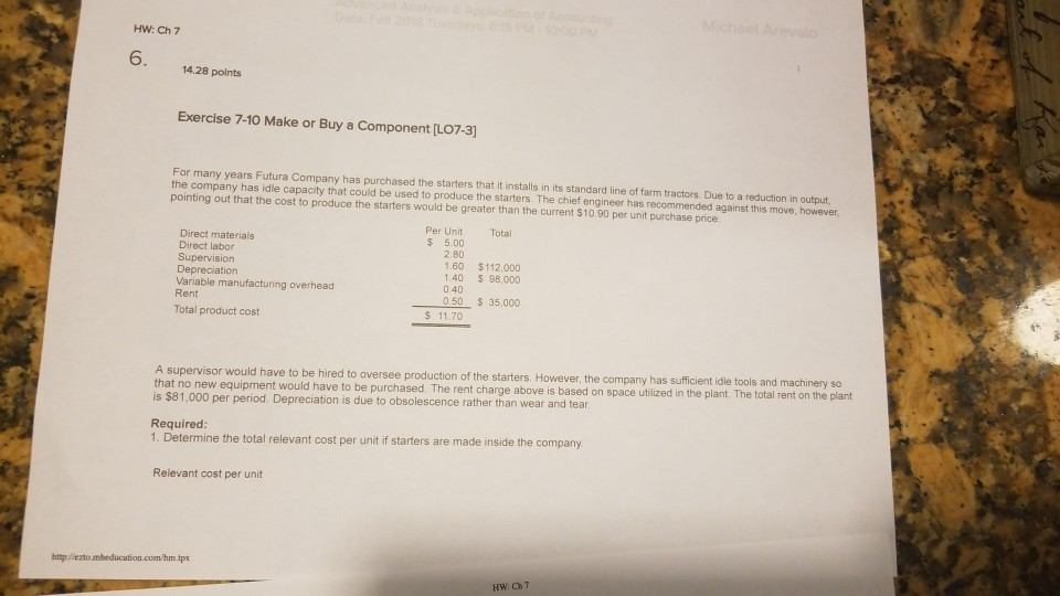  HW: Ch 7 6. 14.28 polnts Exercise 7-10 Make or Buy