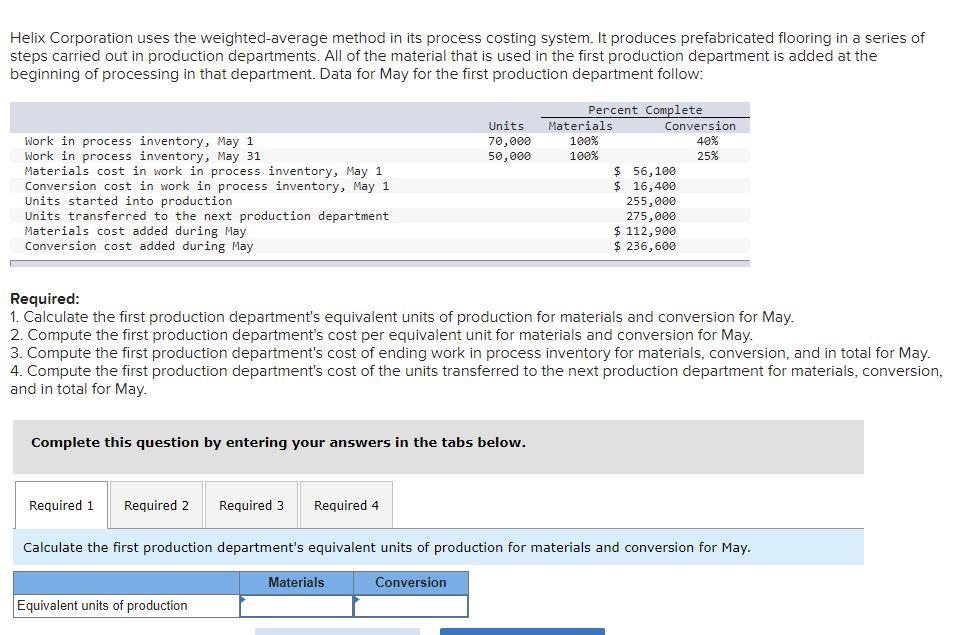 Helix Corporation uses the weighted-average method in its process costing system. Helix