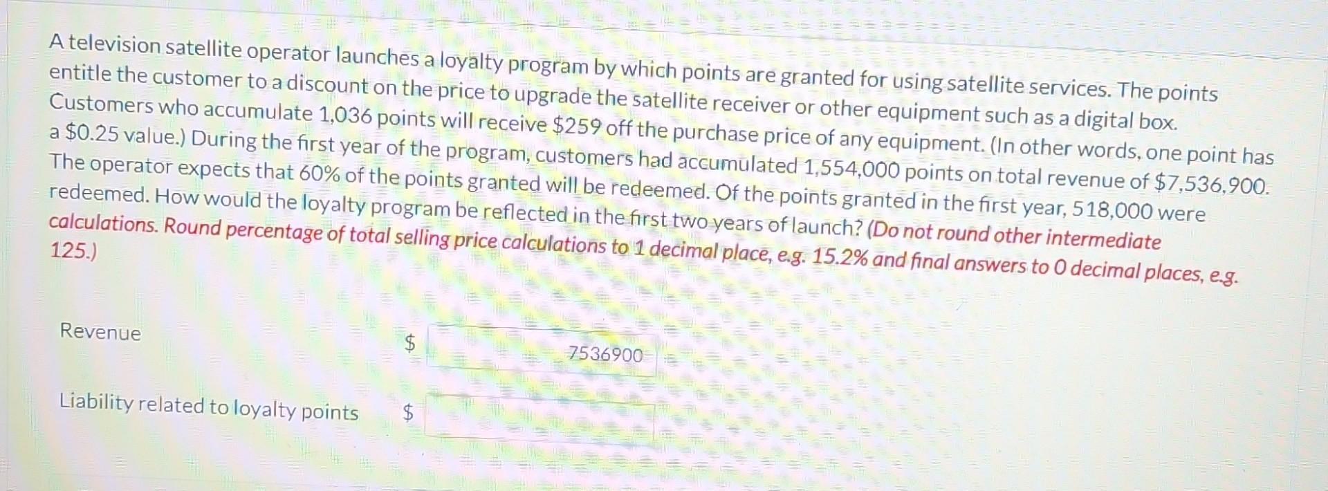 A television satellite operator launches a loyalty program by which points