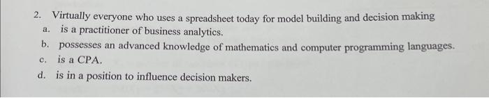 Please answer in simple steps. 2. Virtually everyone who uses a spreadsheet