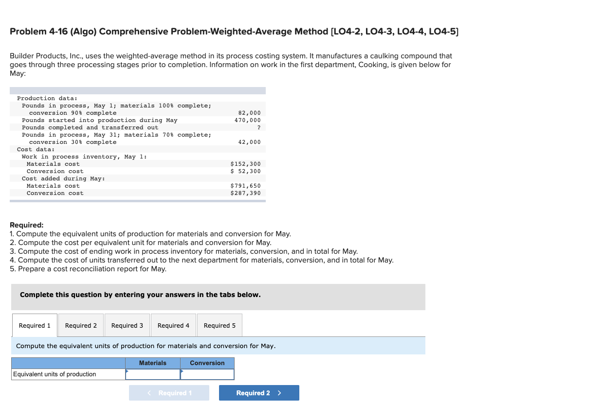 Req 1-5 Problem 4-16 (Algo) Comprehensive Problem-Weighted Average Method (L04-2, LO4-3, LO4-4,