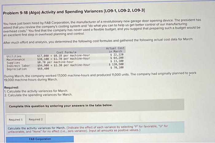  please help Problem 9-18 (Algo) Activity and Spending Variances [LO9-1, LO9-2,
