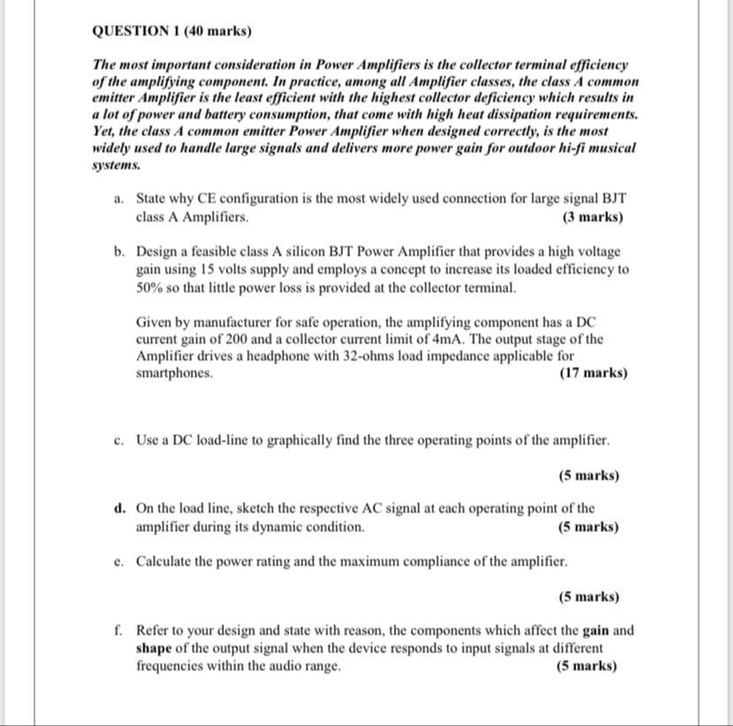  QUESTION 1 (40 marks) The most important consideration in Power Amplifiers