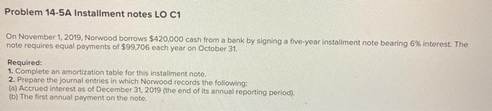 Information: Required: 1) 2a) 2b) Problem 14-5A Installment notes LO C1 On