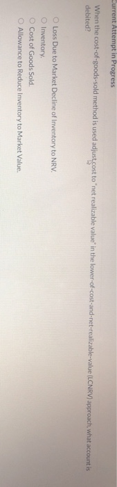  Current Attempt in Progress When the cost-of-goods-sold method is used adjust