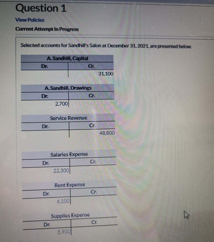  please help with your best Question 1 View Policies Current Attempt