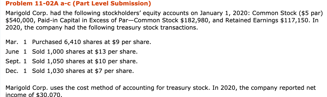 Problem 11-02A a-c (Part Level Submission) Marigold Corp. had the following