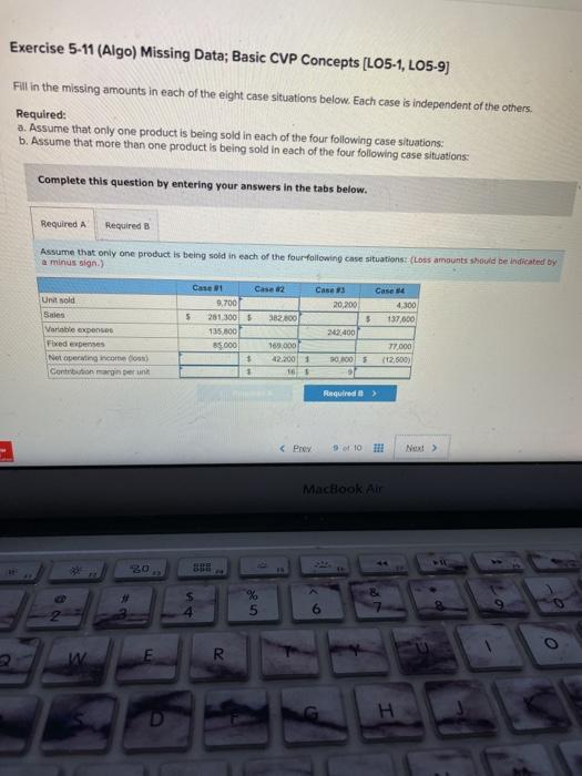  Exercise 5-11 (Algo) Missing Data; Basic CVP Concepts [LO5-1, LO5-9) Fill