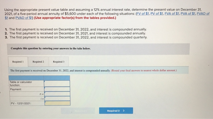  Using the appropriate present value table and assuming a 12% annual
