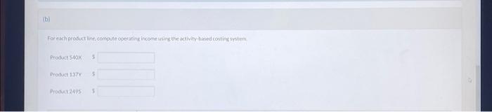 137x Product 2495 For exch product line, compute operating income using the