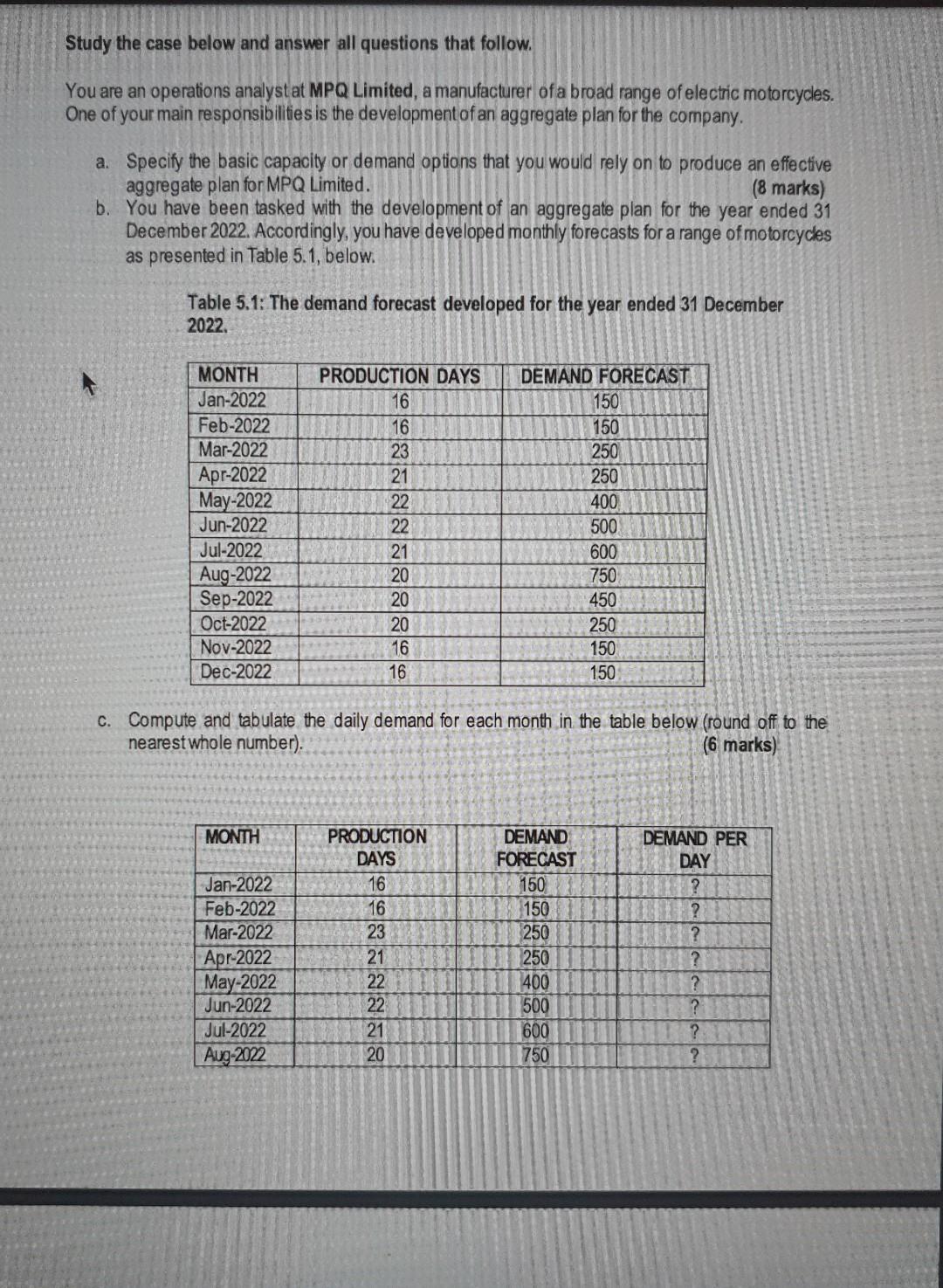 see the above the beginning of the question to help with Question